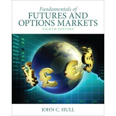 Test Bank for Fundamentals of Futures and Options Markets, 8E John C. Hull